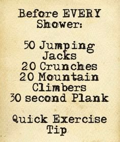 a sign that says before every shower 50 jumping jacks 20 crunches 20 mountain climbers 30 second plank