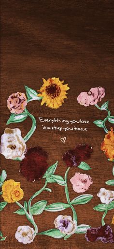 a card with flowers and the words everything you do is be yourself