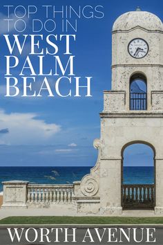 an advertisement for the top things to do in west palm beach