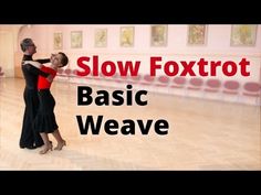 two people are dancing in a ballroom with the words slow foxtrot basic weave