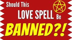 a red and yellow sign with the words love spell be banned