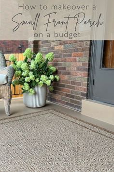 a chair and potted plant on the porch with text overlay how to makeover a small front porch on a budget