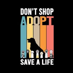 a black dog sitting on top of a wooden fence with the words don't shop adopt save a life