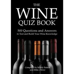 the wine quiz book 500 questions and answers to test and build your wine knowable