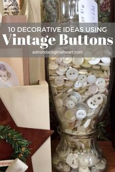 an old fashioned glass jar filled with buttons