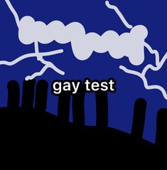 the words gay test are in front of a blue background