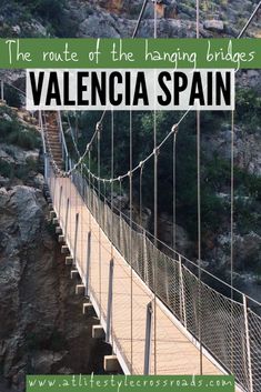 a suspension bridge with the words, the route of the hanging bridges valenca spain