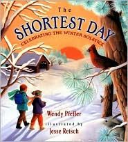 the shortest day celebrating the winter solstice by wendy preffer illustrated by jose reiich