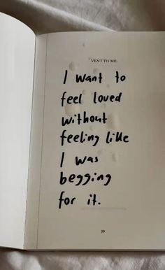 an open book with the words i want to feel loved without feeling like i was sleeping for it