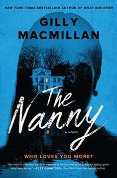 the book cover for the nanny by gilly macmillan, which features an image of a woman's head