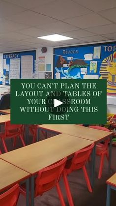 an empty classroom with desks and chairs in front of the wall that says, you can't plan the layout and tables of your class room without doing this first?