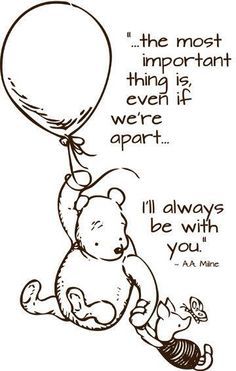 winnie the pooh holding onto a balloon that says, i'll always be with you