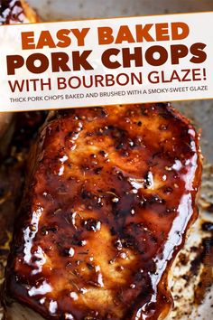 the cover of an easy baked pork chops with bourbon glaze is shown here