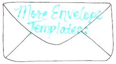 an envelope with the words more envelope templates written in blue ink on white paper