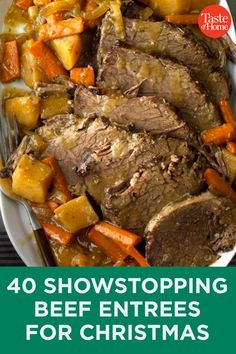 a plate with meat, potatoes and carrots on it that says 40 showstopping beef entrees for christmas