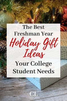 presents under the christmas tree with text overlay that reads, the best freshman year holiday gift ideas your college student needs