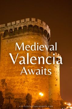 the words medieval valencia awaits in front of a castle