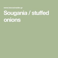 the words, sougania / stuffed onions are written in white on a green background