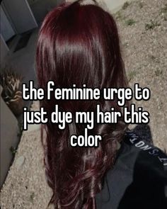 Feminine Urge To, Dark Wine Red Hair Aesthetic, Dark Whispers, Dark Red Hair Aesthetic Grunge, Dark Feminine Qoute, Wine Hair, Pretty Hair Color, Cool Hair Color