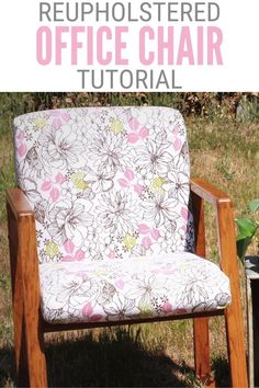 a chair with flowers on it and the words repholstered office chair in front of it