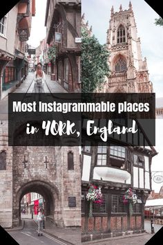 the most instagrammable places in york, england with text overlay that reads'most instagramable places in york, england '