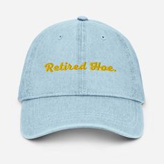 I'm retired Hoe! Complement your everyday wardrobe with this pigment-dyed denim hat! Made out of 100% cotton, the 6-panel cap offers a light feel, while the adjustable strap ensures a solid and comfortable fit. * 100% cotton * 6-panel unstructured cap with a low profile * Soft crown *  6 sewn eyelets  * 4 rows of visible stitching on the visor * Adjustable strap * Head circumference: 21.65″-25.19″ (55 cm-64 cm) * Blank product sourced from China This product is made especially for you as soon as you place an order, which is why it takes us a bit longer to deliver it to you. Making products on demand instead of in bulk helps reduce overproduction, so thank you for making thoughtful purchasing decisions! Washed Blue Cotton Cap, Vintage Blue Cotton Dad Hat, Vintage Denim Blue Cotton Hat, Casual Soft-washed Cotton Dad Hat, Casual Cotton Dad Hat Soft-washed, Vintage Cotton Dad Hat With Short Brim, Casual Soft-washed Dad Cap, Casual Faded Cotton Baseball Cap, Soft-washed Casual Dad Cap