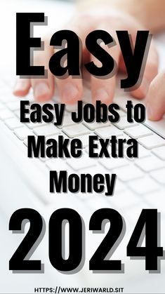 the words easy jobs to make extra money are in black and white with hands typing on a keyboard