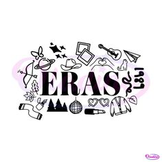 the word eras drawn in black and white on a white background with various items around it