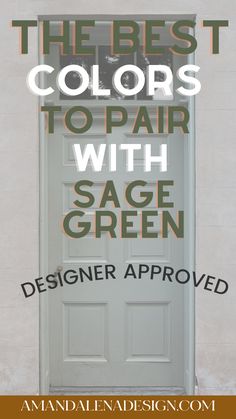 the best colors to pair with sage green for your front door or entryway?