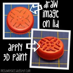 an orange plastic object with the words apply 3d paint and draw image on lid to make it