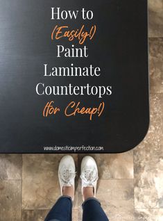 someone standing in front of a sign that says how to easily paint laminate countertops for cheap