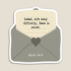 an open envelope with a note attached to it that says, indeed, with every difficulty, there is relief