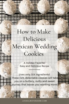 mexican wedding cookies on a cooling rack with the words how to make delicious mexican wedding cookies