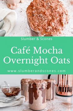 an overhead view of a cake and other desserts with text overlay that reads cafe mocha overnight oats