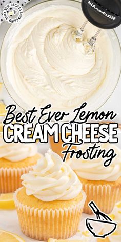 the best ever lemon cream cheese frosting recipe is shown in front of cupcakes