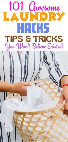 a woman holding a laundry basket with the words 101 awesome laundry hacks tips and tricks you won't believe exactly