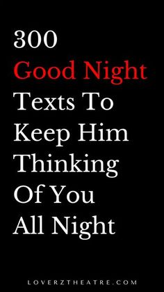 the text reads,'good night texts to keep him thinking of you all night