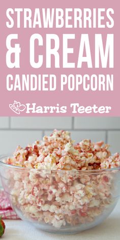 strawberries and cream candied popcorn in a glass bowl