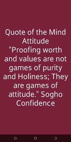 a quote that reads,'quotes of the mind attitude profing worth and value are not