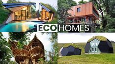 there are pictures of eco homes in the woods and on the hill, along with other things