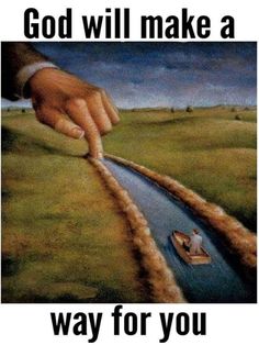 a poster with an image of a hand reaching for a boat in the water, and text that reads god will make a way for you