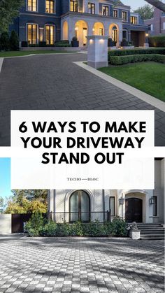 a house with the words 6 ways to make your driveway stand out