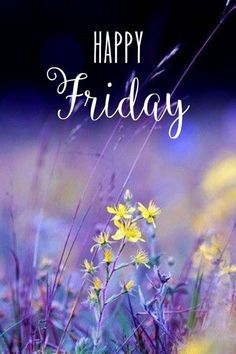 Happy Friday Weekend, English Greetings, Happy Friday Pictures, Weekend Blessings, Friday Yay