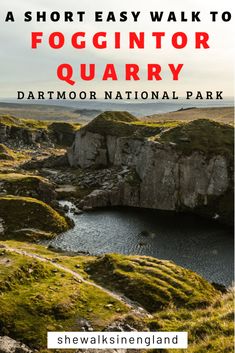 a short easy walk to fogintor quarry in dartmor national park