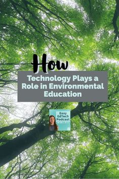 the cover of how technology plays a role in environmental education, with an image of trees