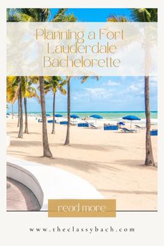 a beach with palm trees and the words planning a fort lauderdale bachelor read more