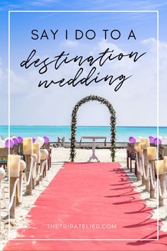 a wedding ceremony with the words say i do to a destination wedding