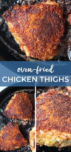 chicken thighs cooking in a cast iron skillet with the words oven fried chicken thighs