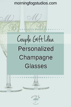 two champagne glasses with the words couple gift idea personalized champagne glasses