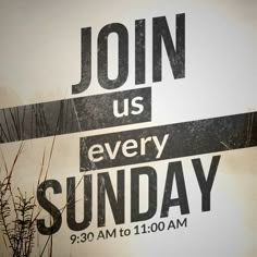 a sign that says join us every sunday